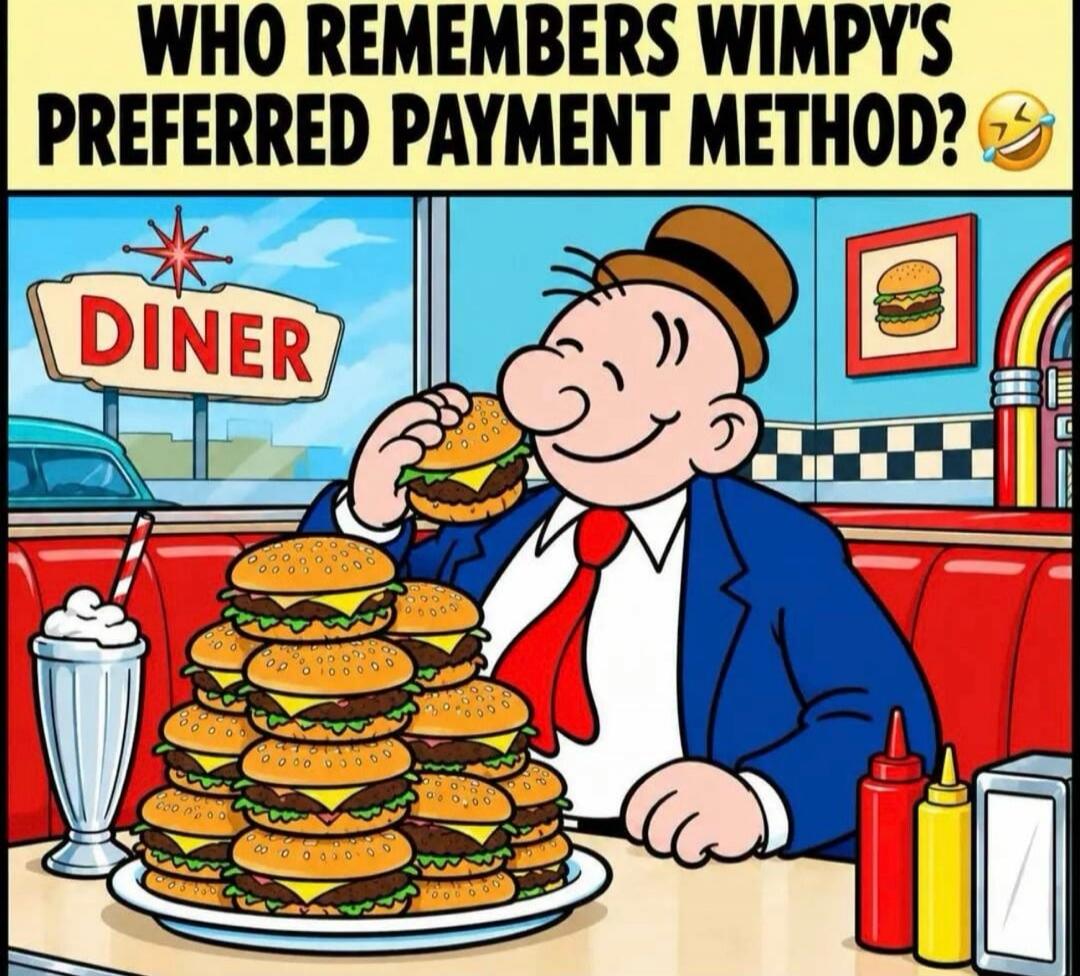 WHO REMEMBERS WIMPY'S PREFERRED PAYMENT METHOD? DINER