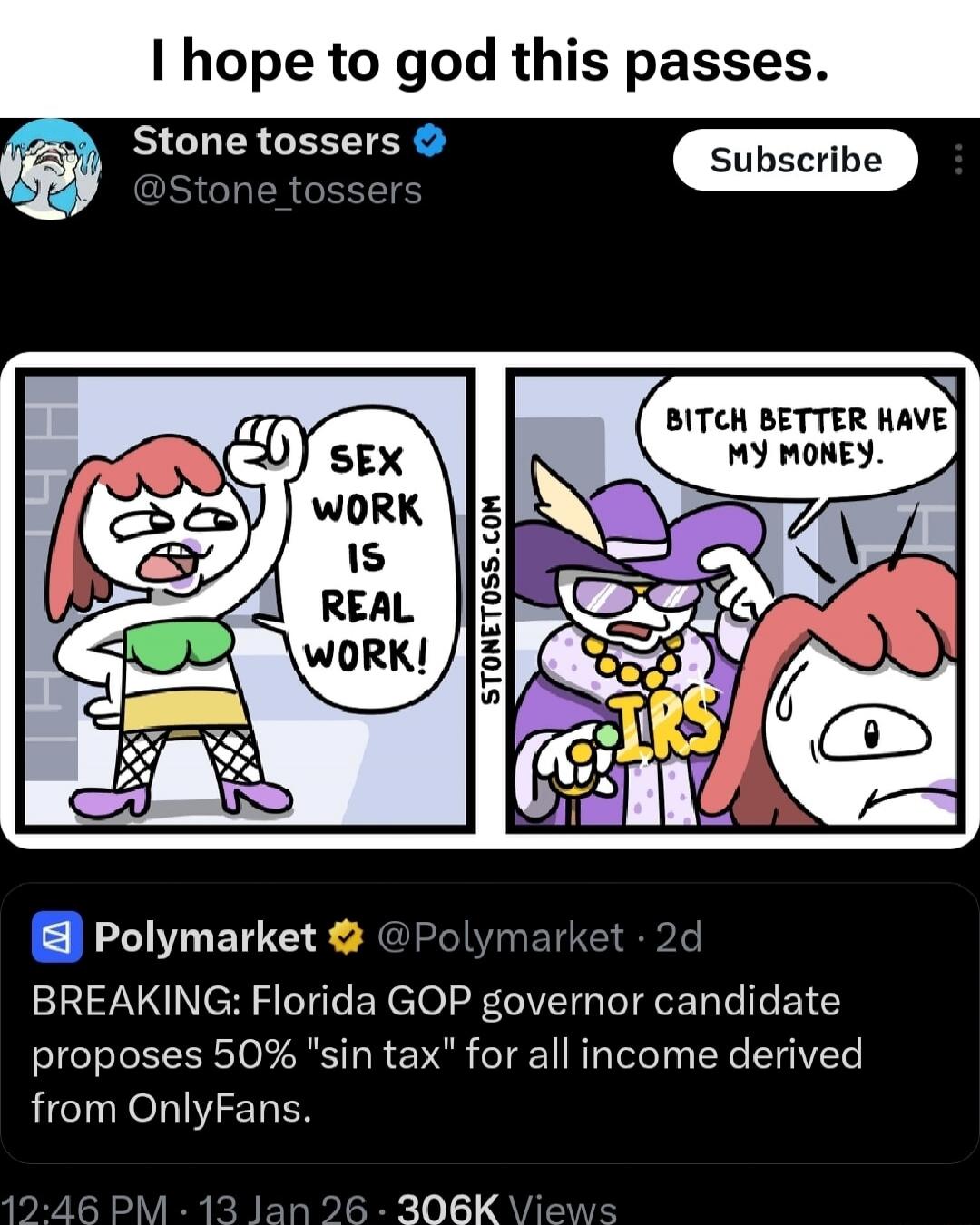 SEX WORK IS REAL WORK! BITCH BETTER HAVE MY MONEY. BREAKING: Florida GOP governor candidate proposes 50% 'sin tax' for all income derived from OnlyFans.