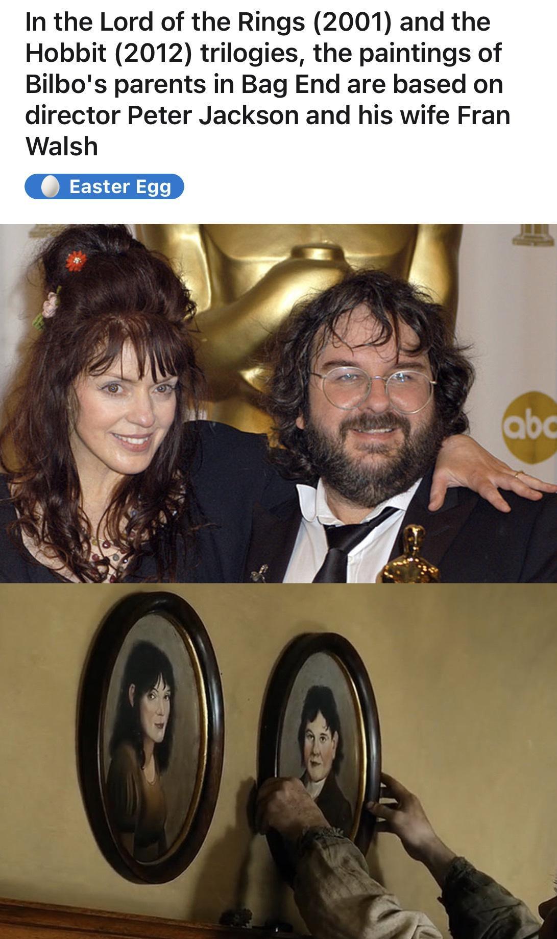 In the Lord of the Rings 2001 and the Hobbit 2012 trilogies the paintings of Bilbos parents in Bag End are based on director Peter Jackson and his wife Fran Walsh