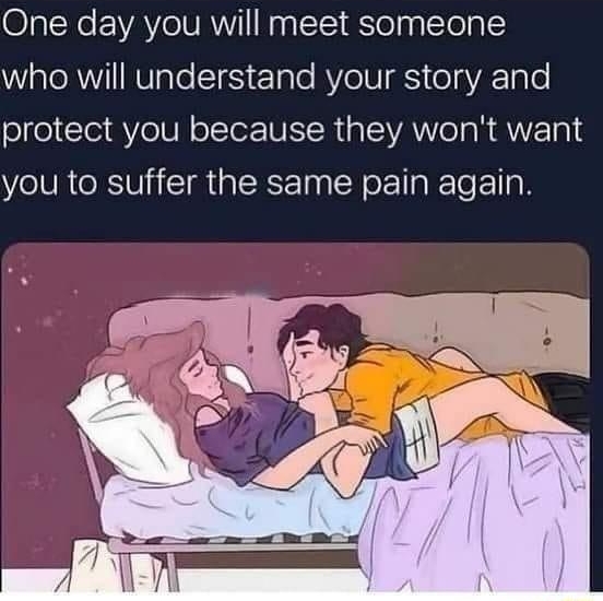 One day you will meet someone WY aleRWVII RUTpTe TS eTgle RYo U i ol gYA o ofo1Tei 8V o N olTer UEIRialVAN e aRAVZI0 you to suffer the same pain again