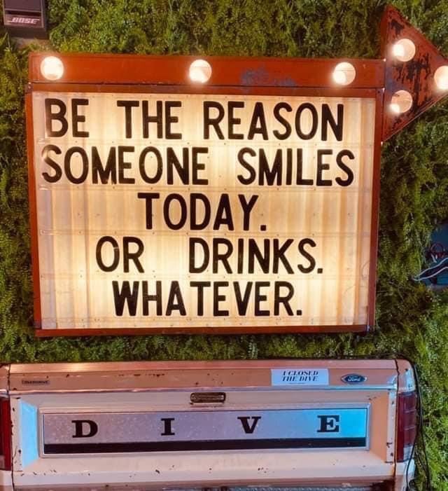 8 BE THE REASON B SOMEONE SMILES TODAY B OR DRINKS WHATEVER