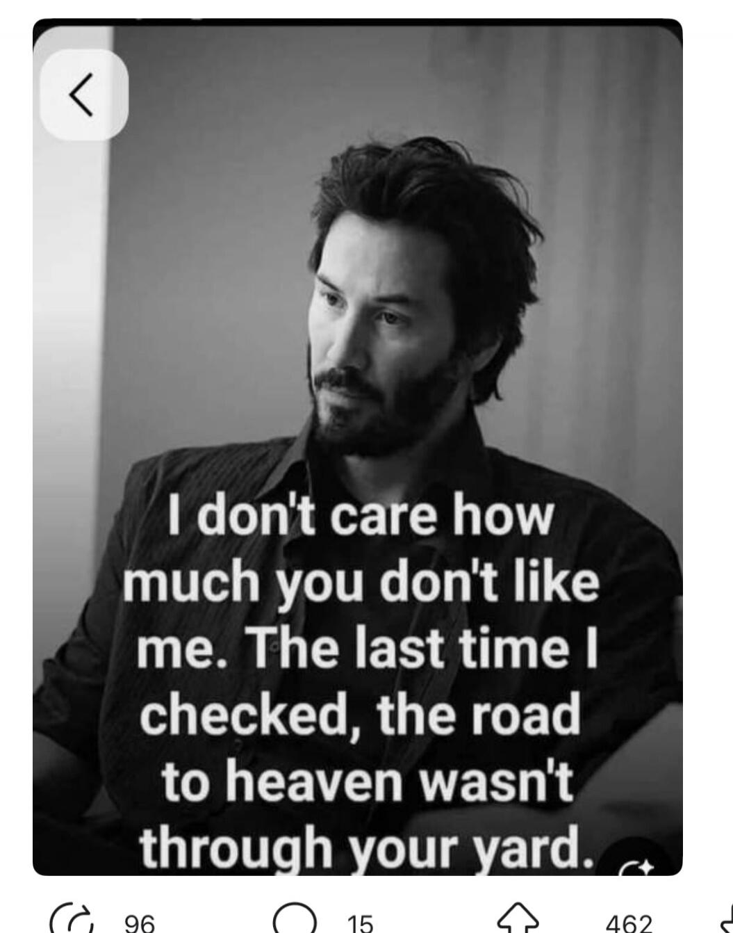 I don't care how much you don't like me. The last time I checked, the road to heaven wasn't through your yard.