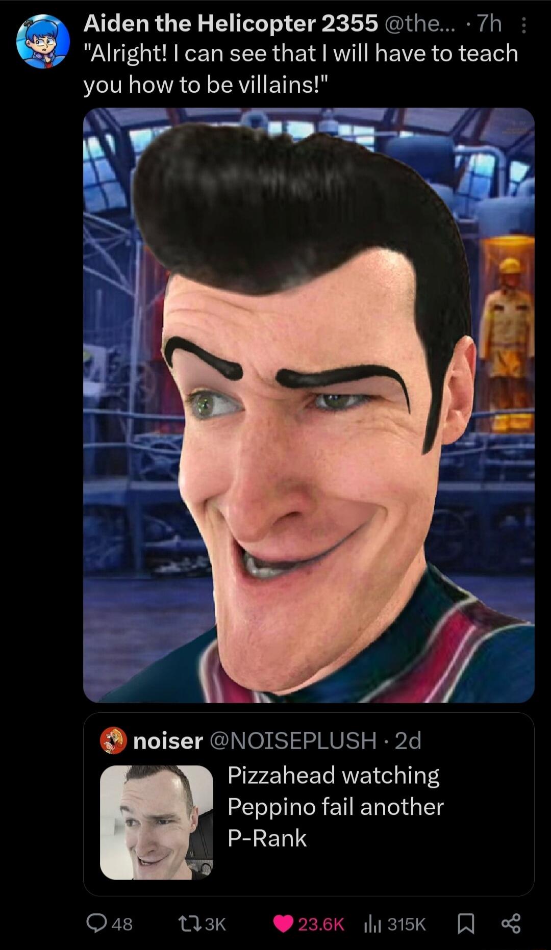 475 Aiden the Helicopter 2355 the 7h Q Alright can see that will have to teach you how to be villains noiser NOISEPLUSH 2d Pizzahead watching Peppino fail another P Rank v oF Nk 236k lidtsk