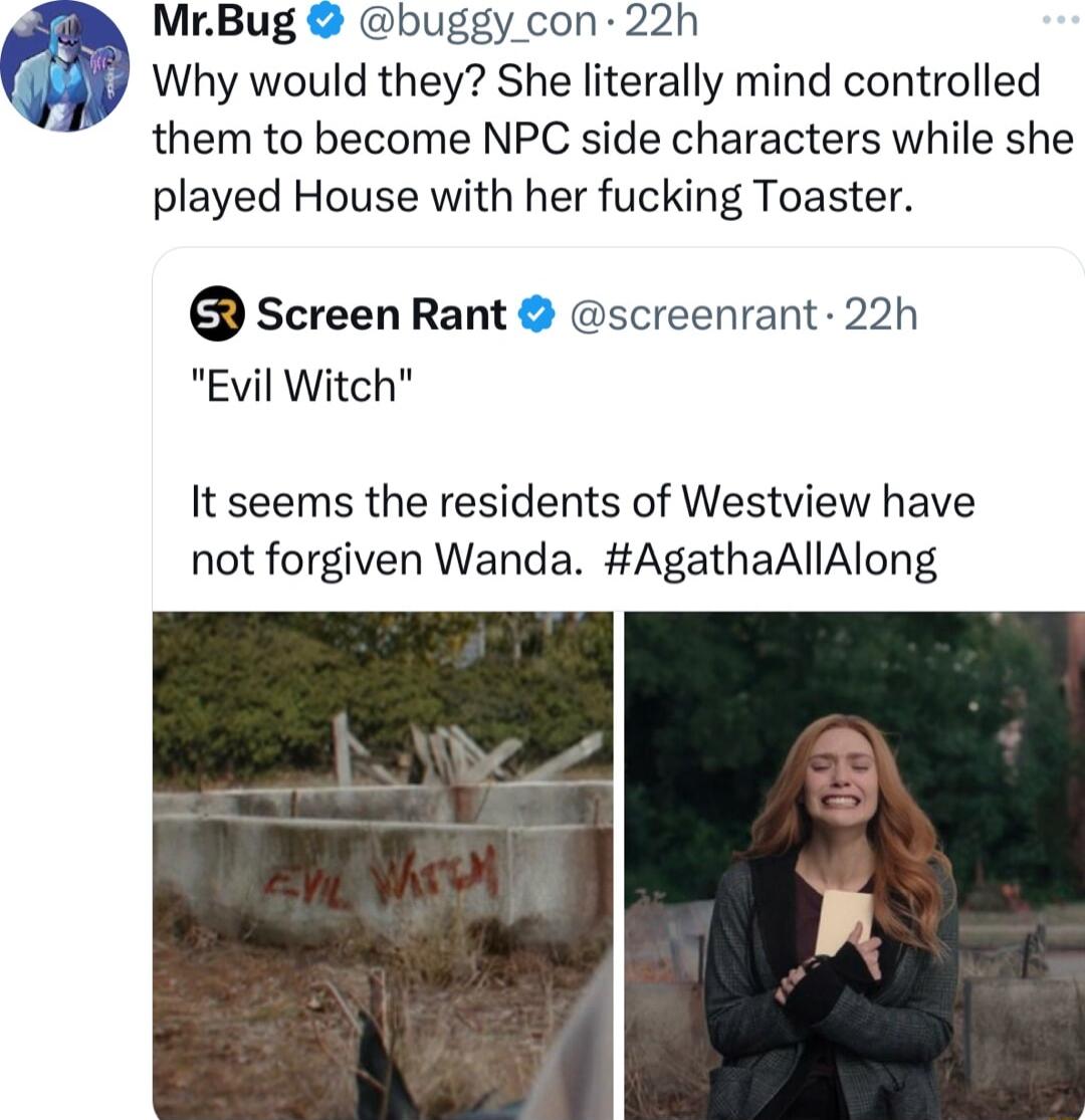 i MrBug buggy con 22h Why would they She literally mind controlled them to become NPC side characters while she played House with her fucking Toaster e Screen Rant screenrant 22h Evil Witch It seems the residents of Westview have not forgiven Wanda AgathaAllAlong