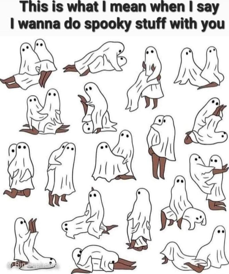 This is what I mean when I say I wanna do spooky stuff with you