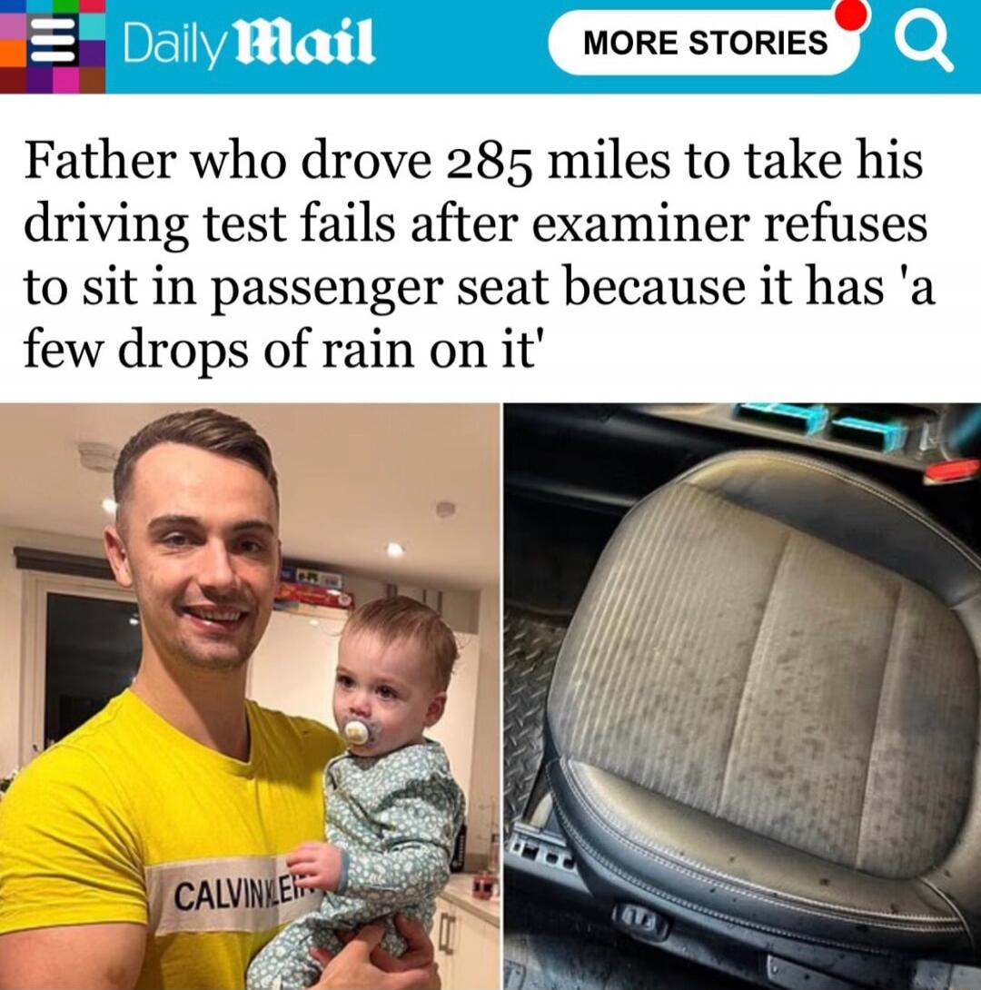 Father who drove 285 miles to take his driving test fails after examiner refuses to sit in passenger seat because it has 'a few drops of rain on it'