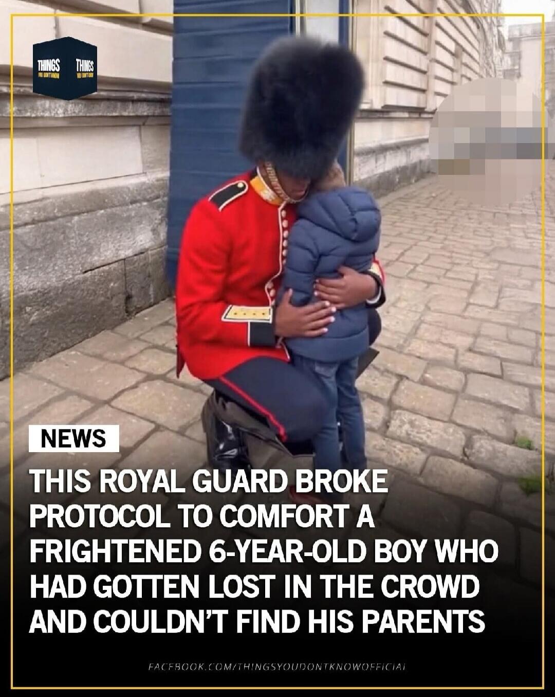 THIS ROYAL GUARD BROKE PROTOCOL TO COMFORT A FRIGHTENED 6-YEAR-OLD BOY WHO HAD GOTTEN LOST IN THE CROWD AND COULDN'T FIND HIS PARENTS