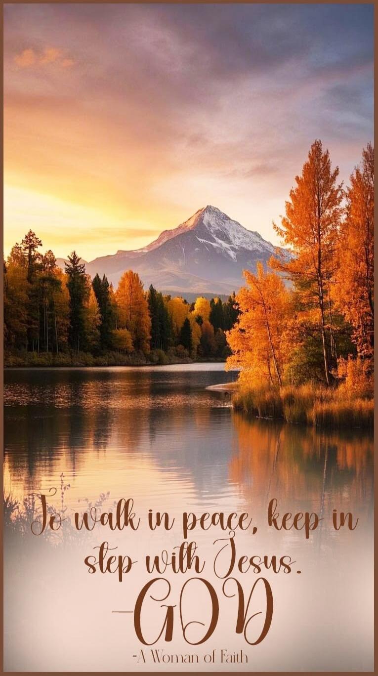To walk in peace, keep in step with Jesus. -GOD -A Woman of Faith