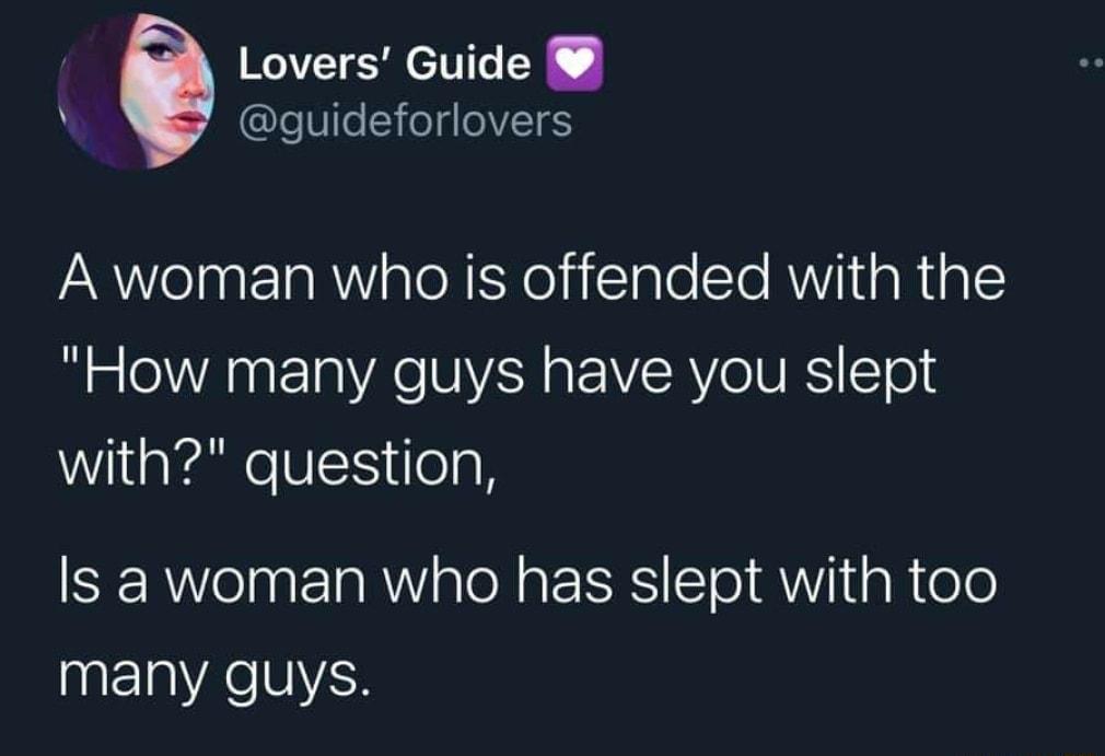 Lovers Guide leVeSY o ZEIES AWelnaElaR Y aloREXeif1ale Sl AWl aRial How many guys have you slept with question Is a woman who has slept with too many guys