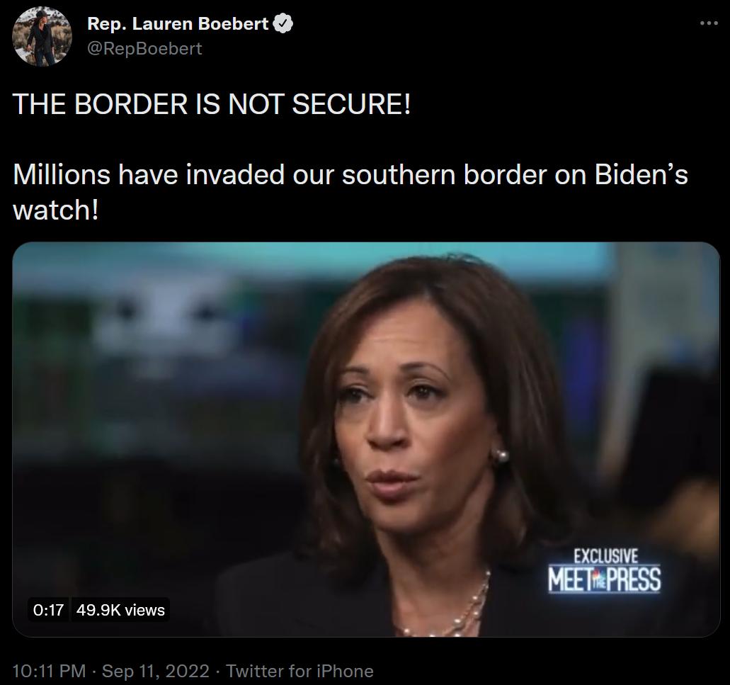 Rep Lauren Boebert o RepBocbert THE BORDER IS NOT SECURE Millions have invaded our southern border on Bidens watch 017 499K views 1011 PM Sep 11 2022 Twitter for Phone