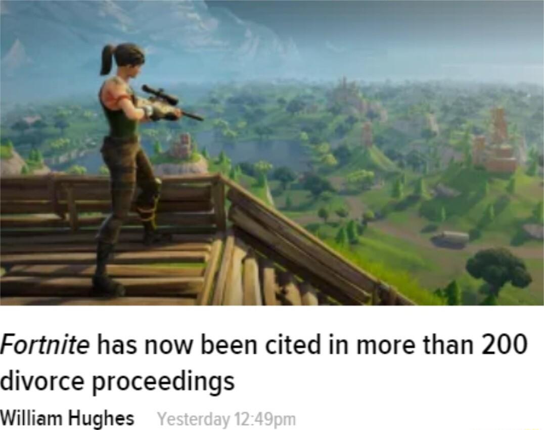 ortnite has now been cited in more than 200 divorce proceedings