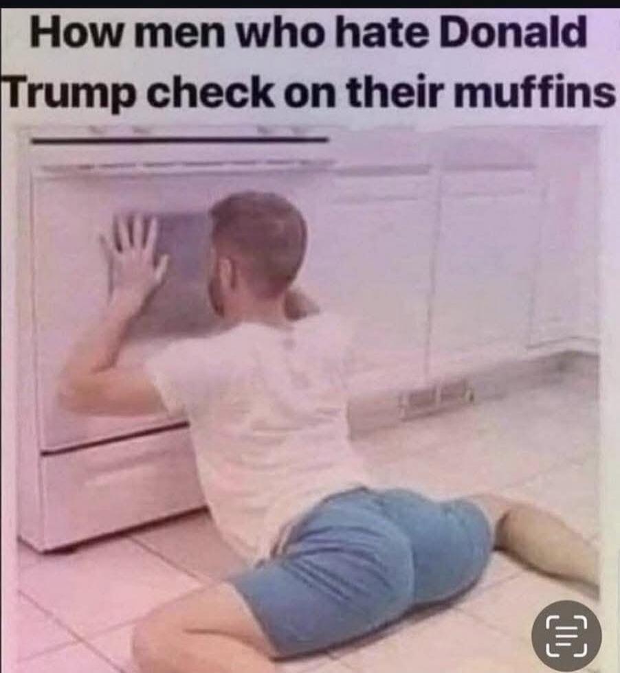 How men who hate Donald Trump check on their muffins
