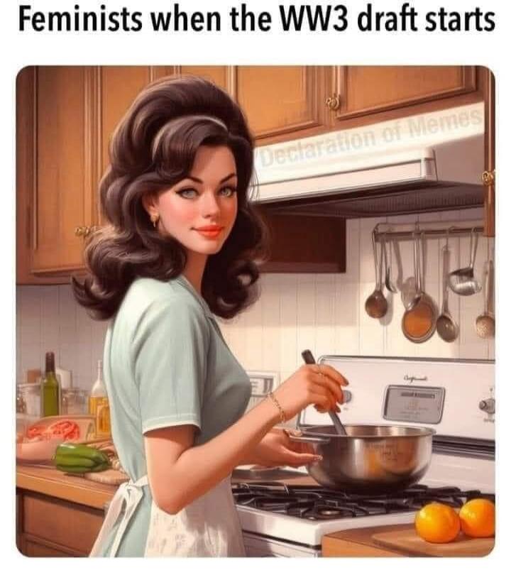 Feminists when the WW3 draft starts