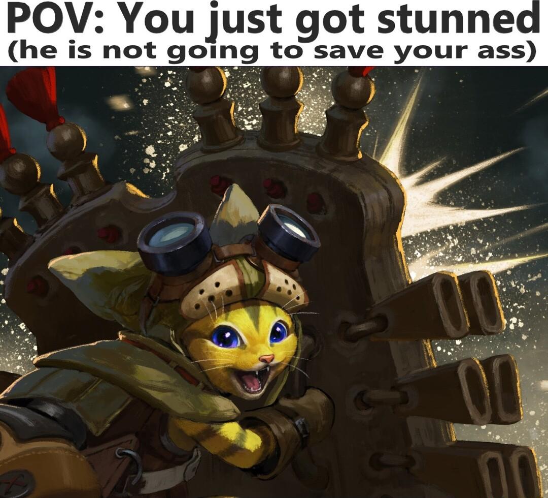 POV You just got stunned he is not going to save your ass 1 o o