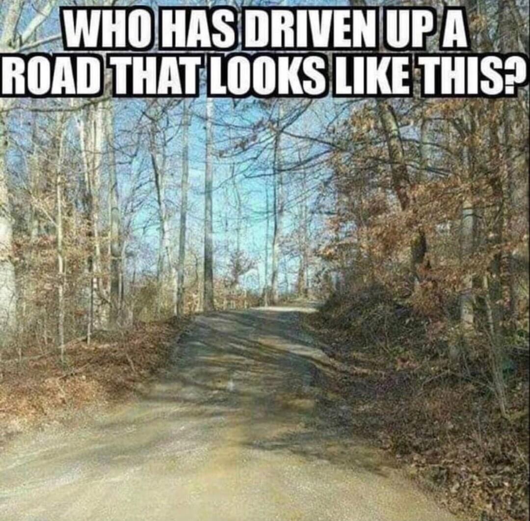 JZ2WHOHAS DRIVEN UPA LU L ROADITHATLOOKS LIKE