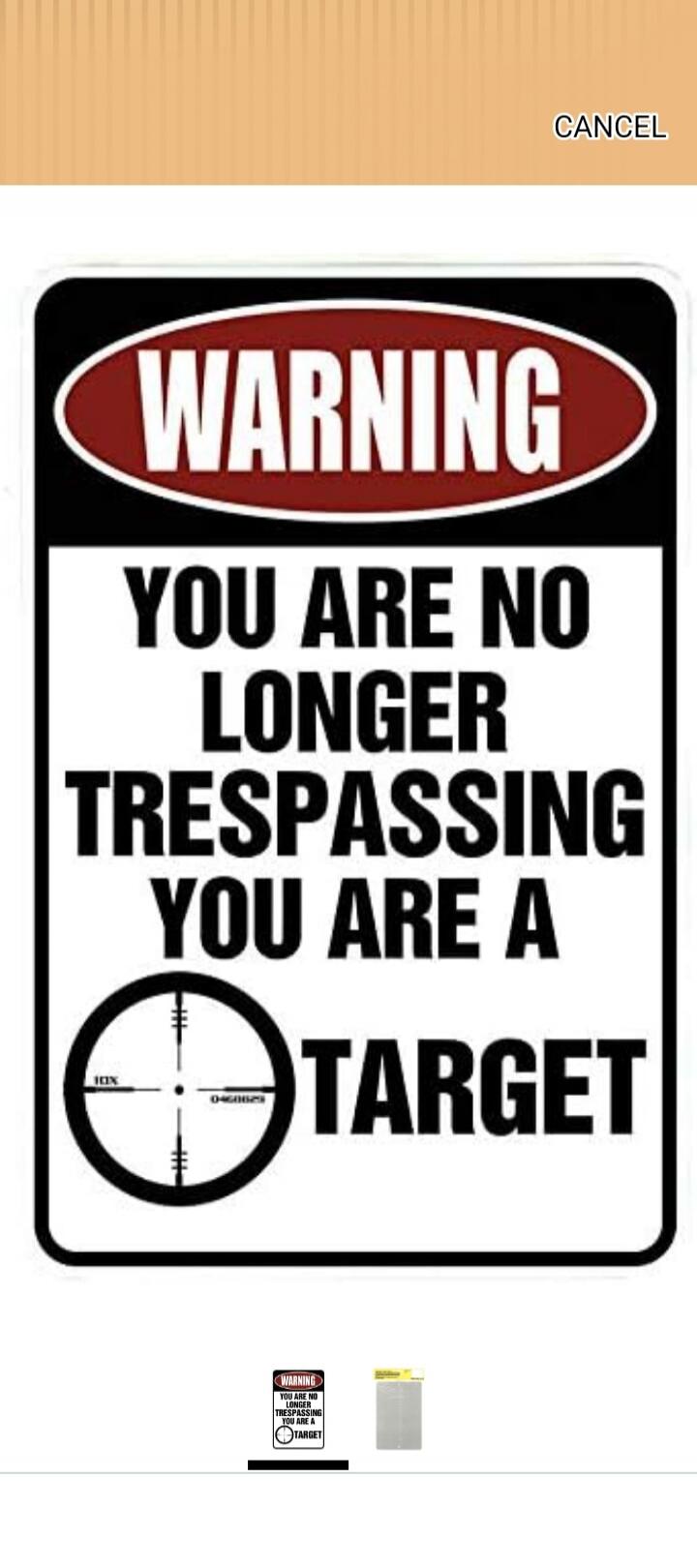 WARNING YOU ARE NO LONGER TRESPASSING YOU ARE A TARGET