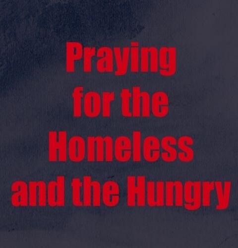 Praying for the Homeless and the Hungry