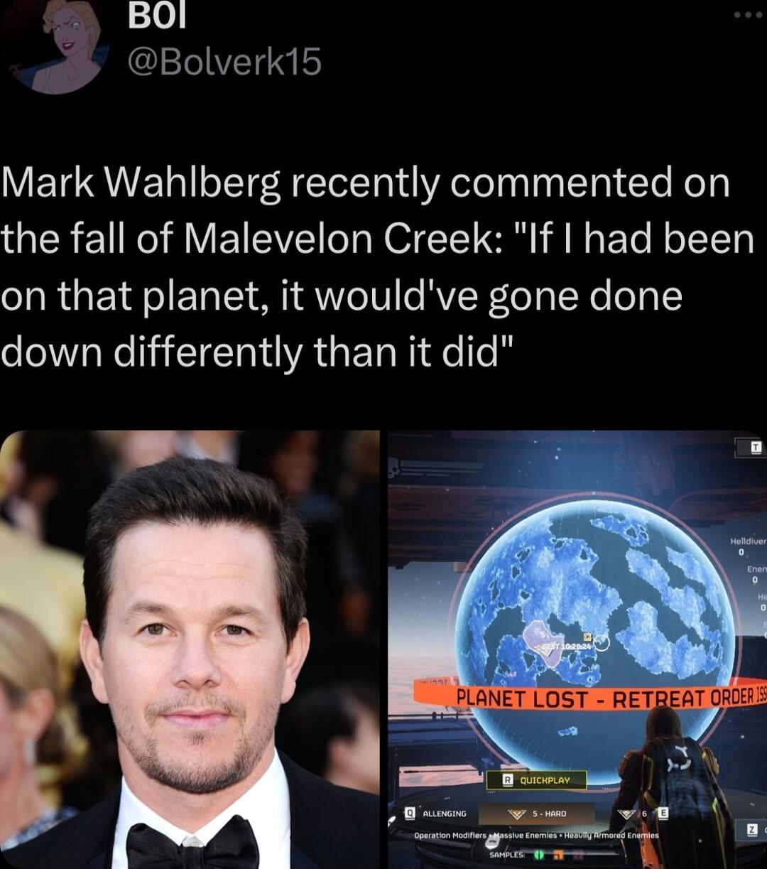 BOI Bolverk15 Mark Wahlberg recently commented on the fall of Malevelon Creek If had been on that planet it wouldve gone done down differently than it did