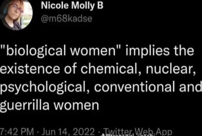 Nicole Molly B Ym68kadse biological women implies the existence of chemical nuclear o153 YelglooVTeT 1 Ml Tea TT aoJa 1 KTole guerrilla women 742 PM Jun 14 2022 Twi