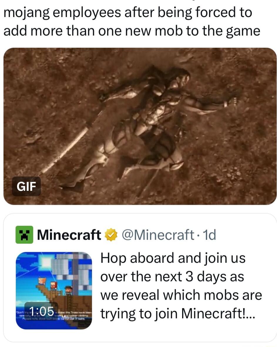 mojang employees after being forced to add more than one new mob to the game Hop aboard and join us over the next 3 days as we reveal which mobs are trying to join Minecraft