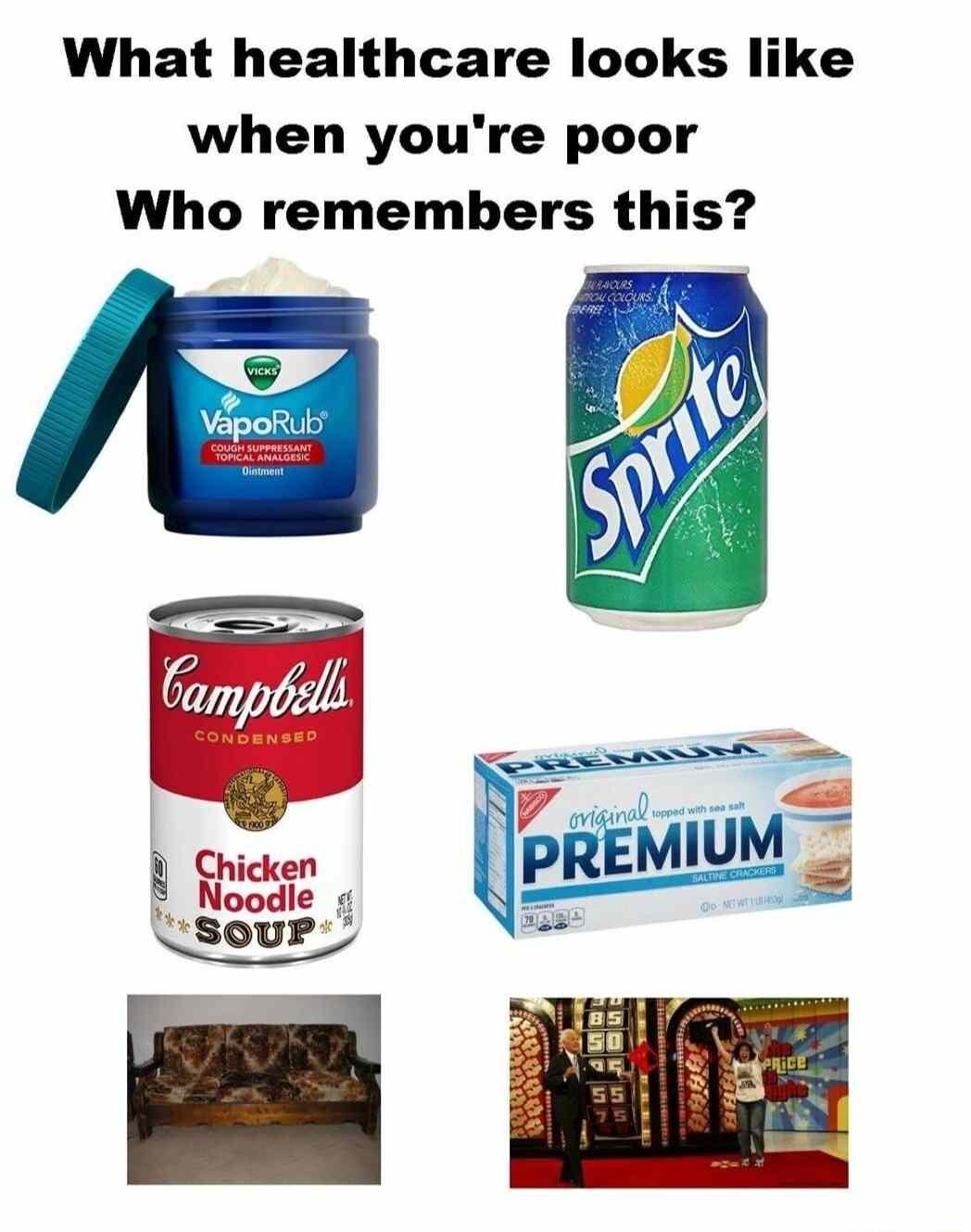 What healthcare looks like when youre poor Who remembers this Chicken Noodle souES