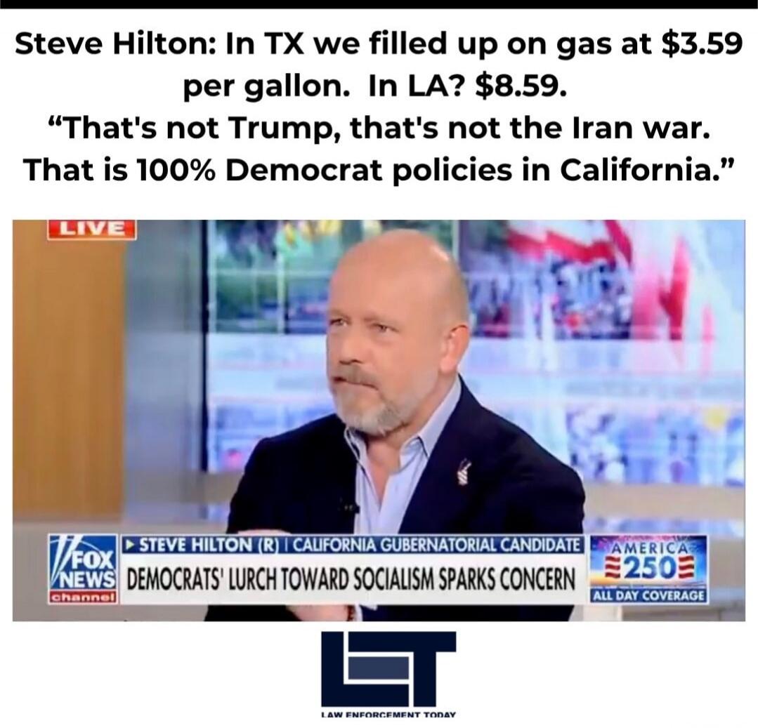 Steve Hilton states that in Texas, gas was $3.59 per gallon, while in Los Angeles, it was $8.59. He attributes this difference entirely to Democrat policies in California, explicitly stating it's not related to Trump or the Iran war. The screen also shows a headline: 'Democrats' Lurch Toward Socialism Sparks Concern'.