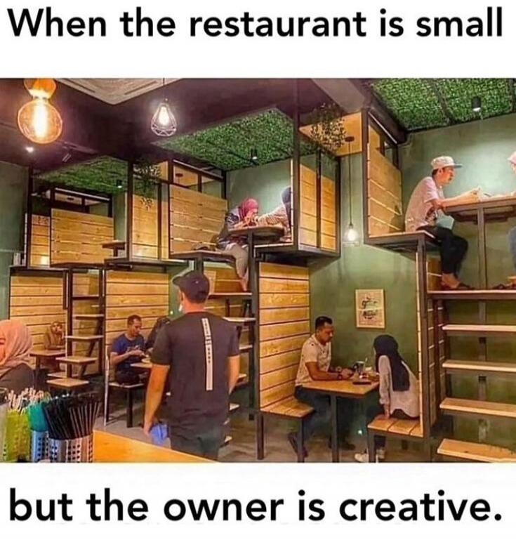 When the restaurant is small but the owner is creative.