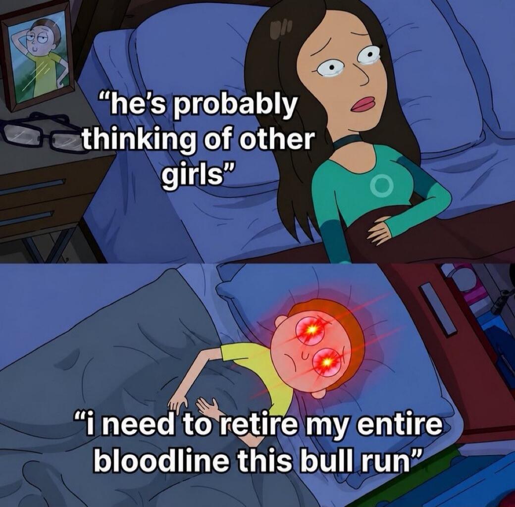 he's probably thinking of other girls i need to retire my entire bloodline this bull run
