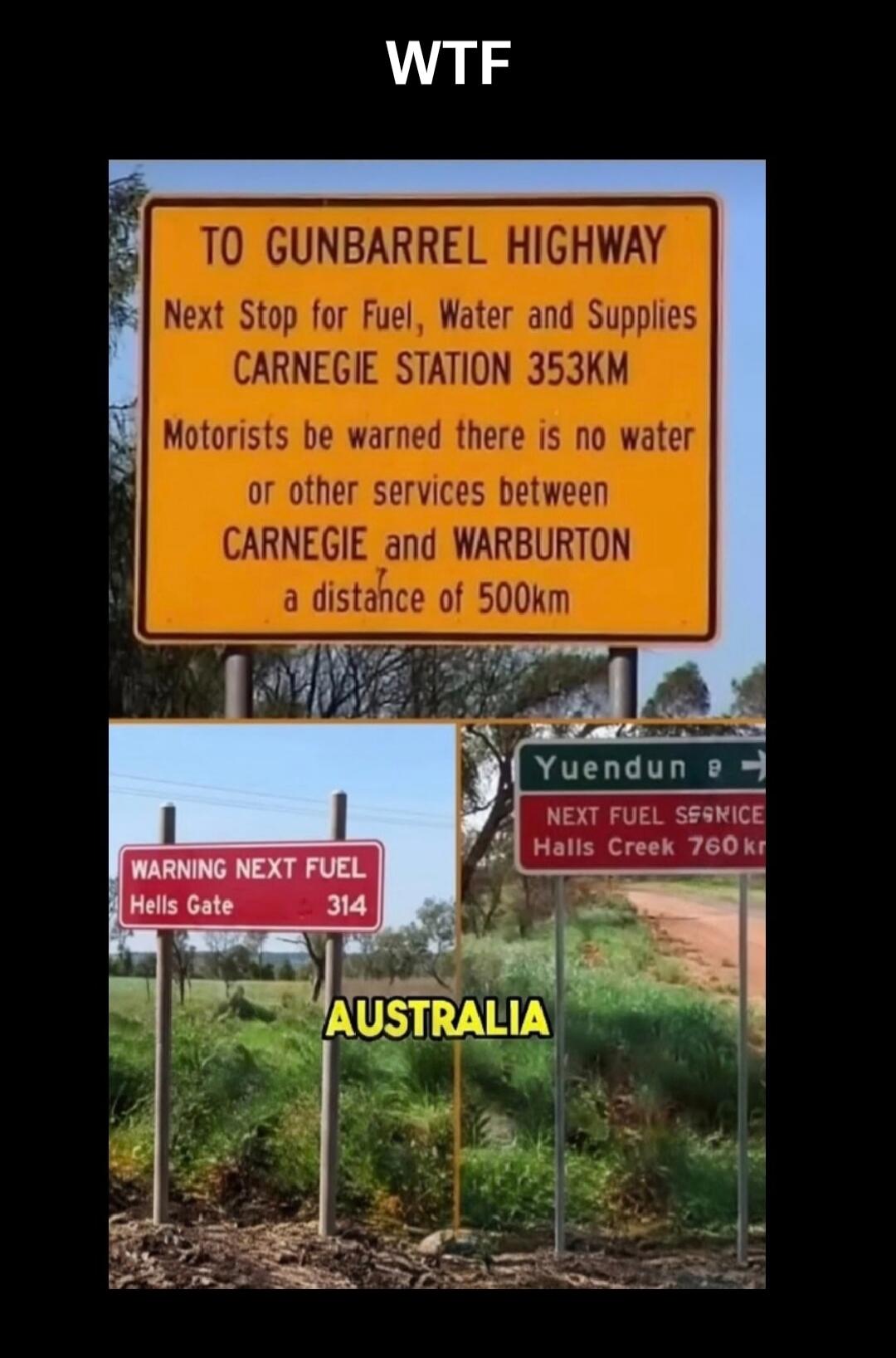 WTF. To Gunbarrel Highway. Next Stop for Fuel, Water and Supplies Carnegie Station 353km. Motorists be warned there is no water or other services between Carnegie and Warburton a distance of 500km. Warning Next Fuel Hells Gate 314. Yuendun. Next Fuel Service Halls Creek 760km. Australia.