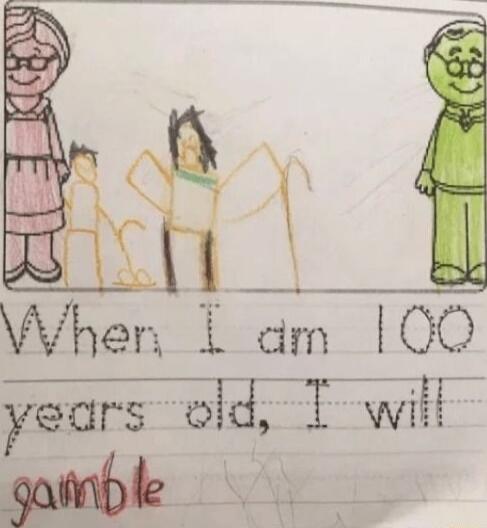 When I am 100 years old, I will gamble