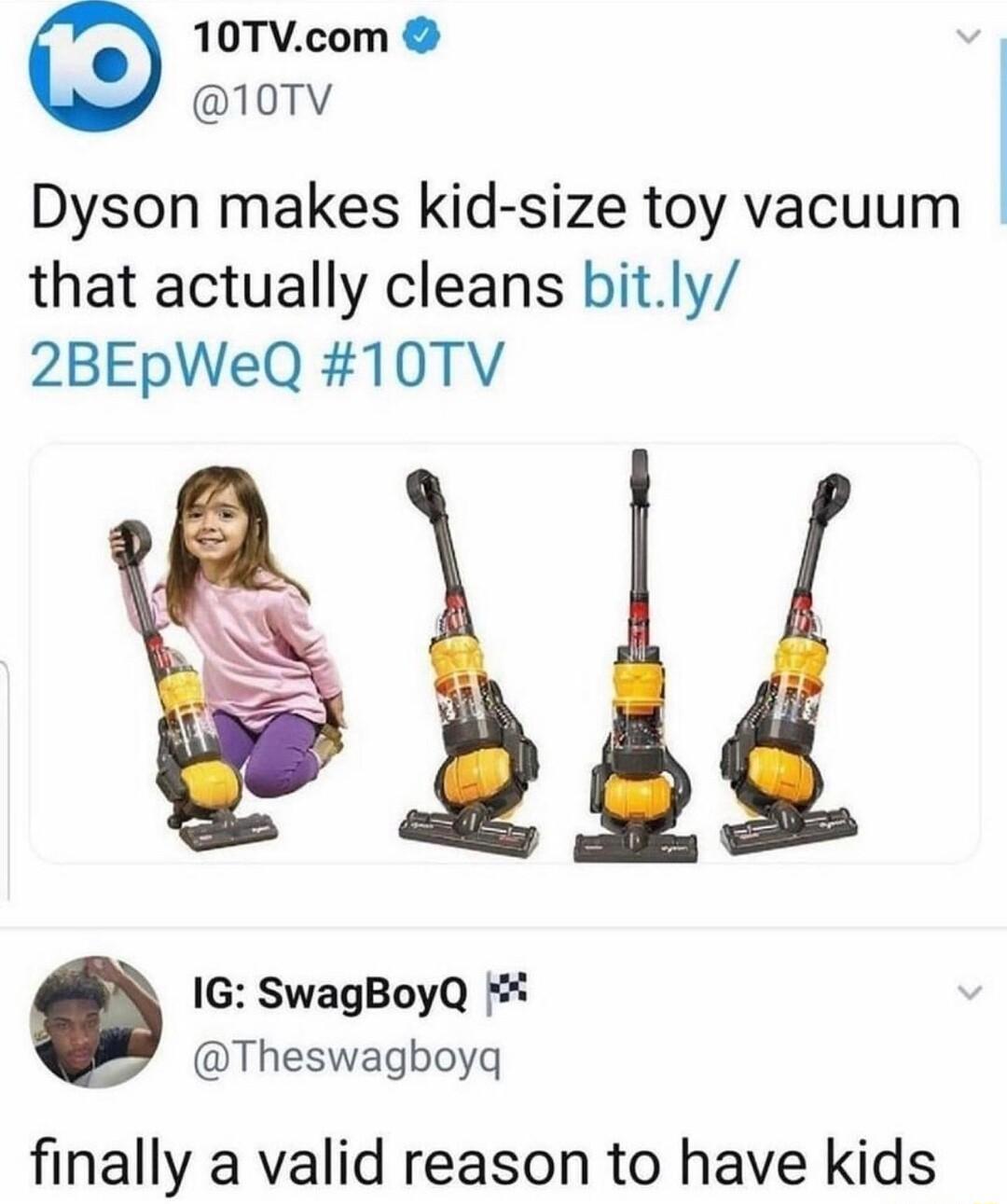 10TVcom 10TV Dyson makes kid size toy vacuum that actually cleans bitly 2BEpWeQ 10TV i IG SwagBoyQ Theswagbqu finally a valid reason to have kids