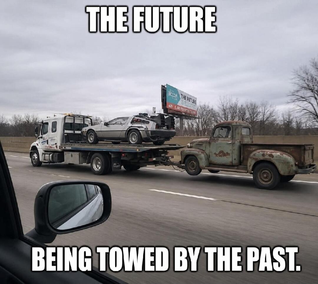THE FUTURE BEING TOWED BY THE PAST. THE FUTURE IS ELECTRIC.