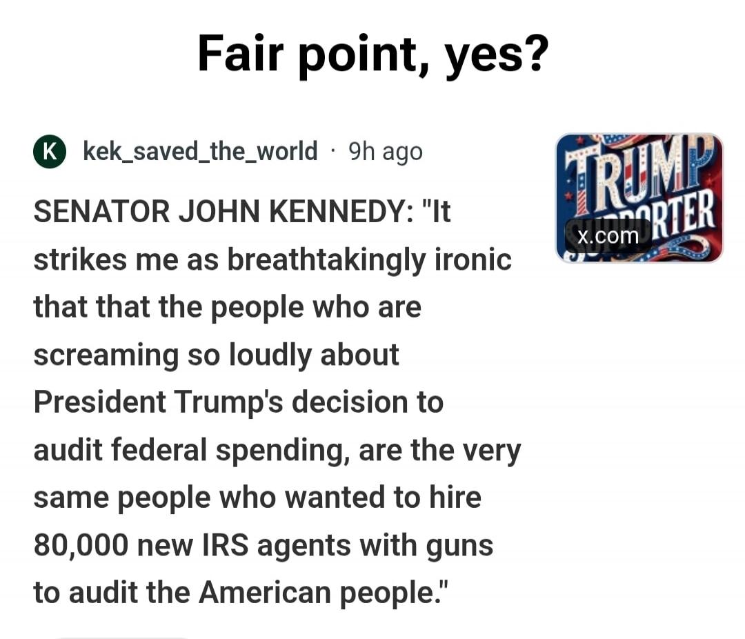Fair point, yes? kek_saved_the_world · 9h ago SENATOR JOHN KENNEDY: 