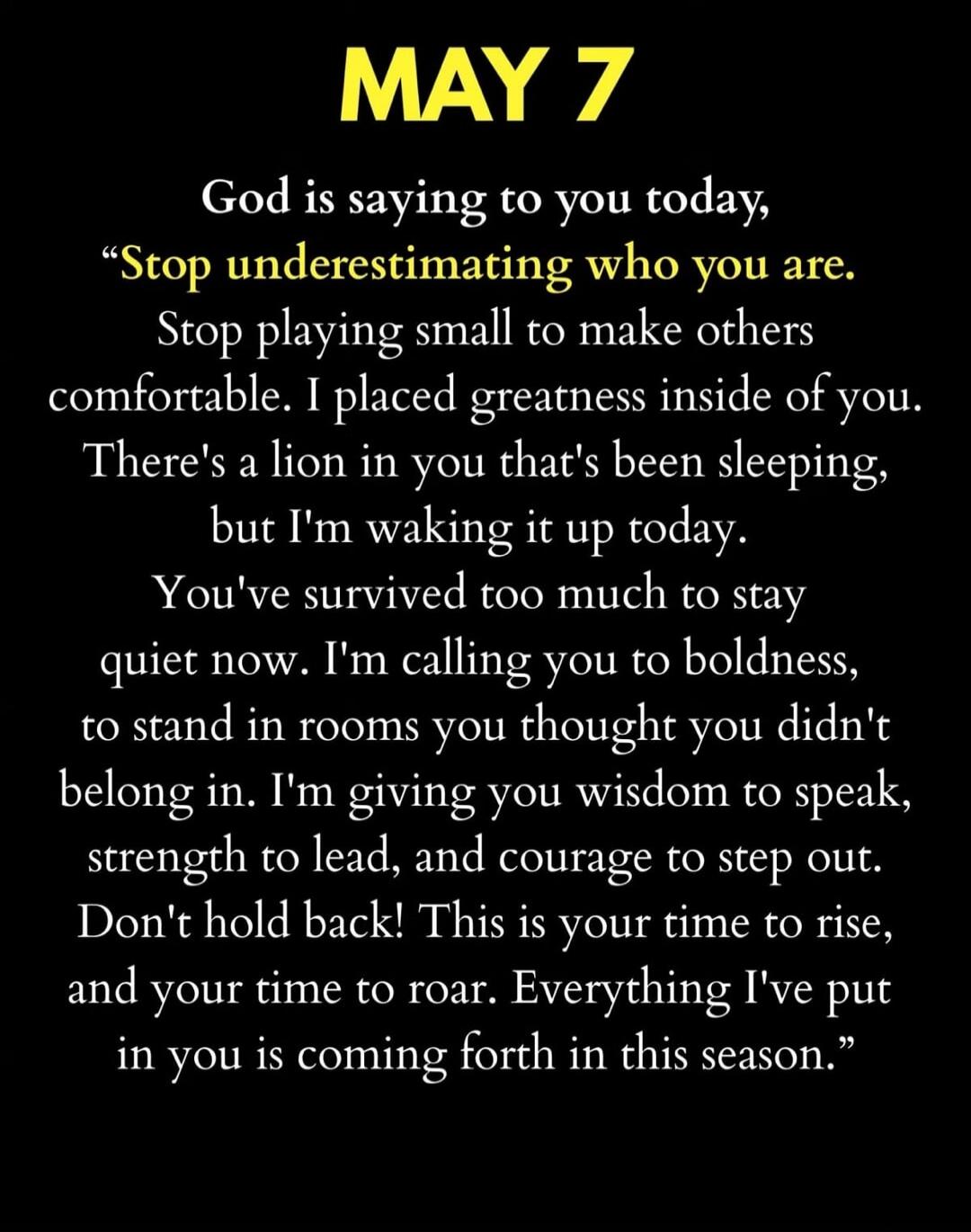 MAY 7 God is saying to you today, 
