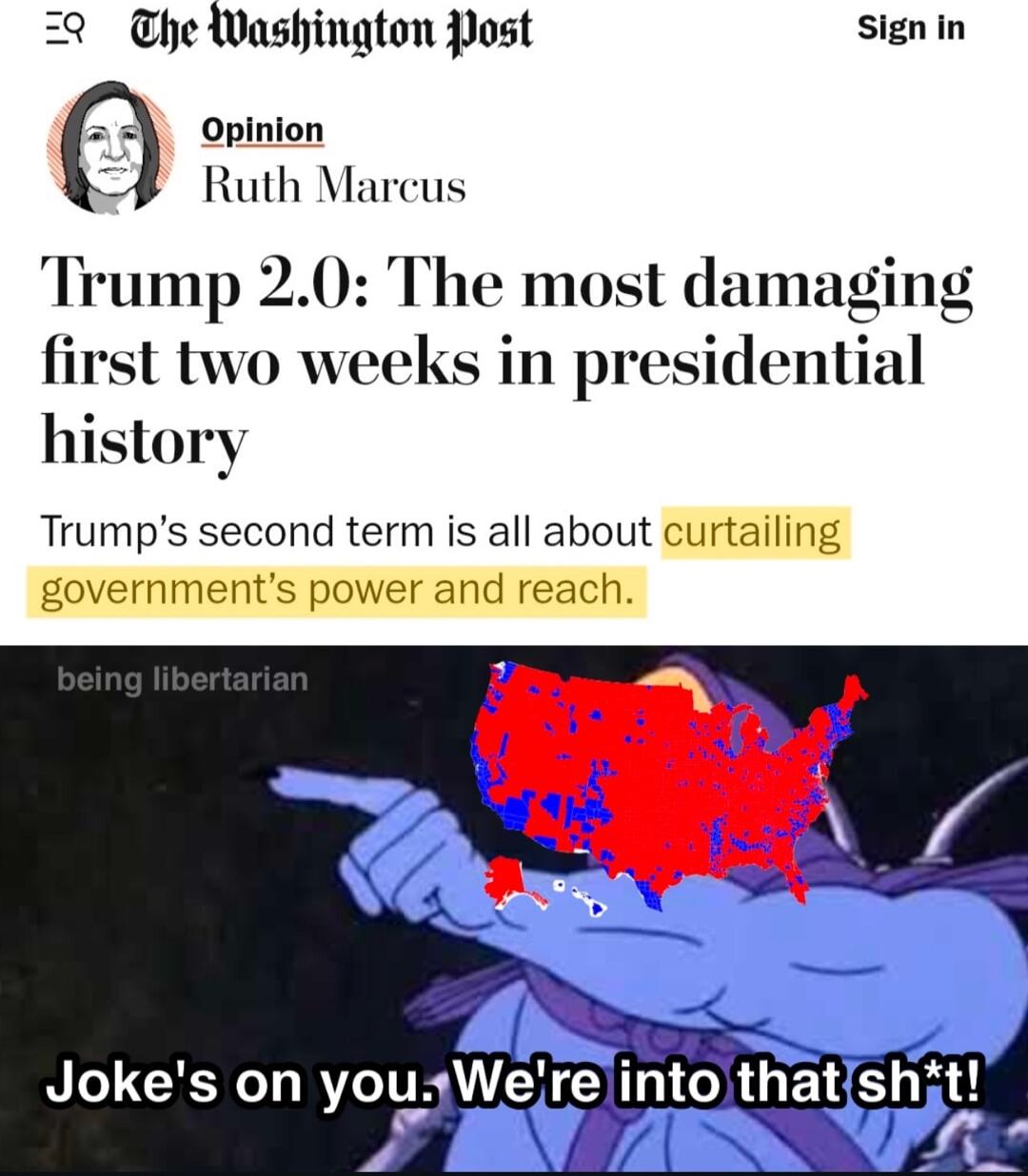 2 The Washington Post Sign in Opinion Ruth Marcus Trump 20 The most damaging first two weeks in presidential history Trumps second term is all about curtailing