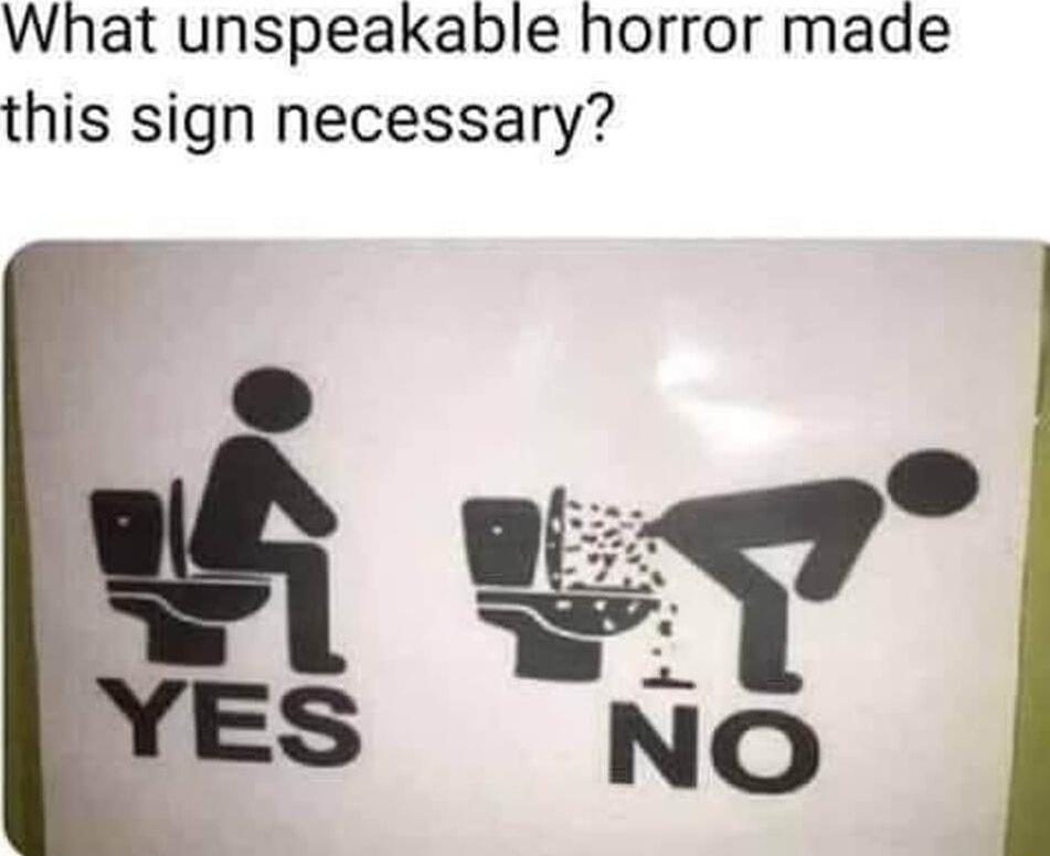What unspeakable horror made this sign necessary