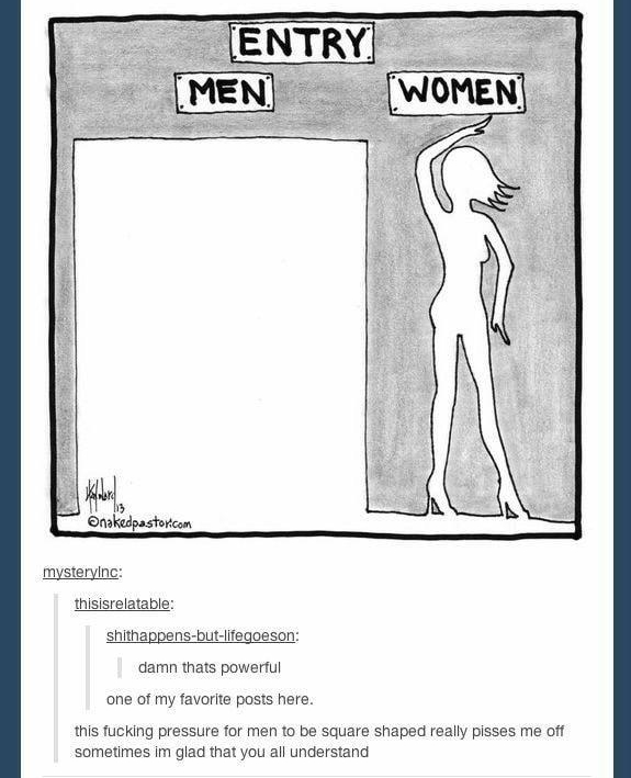 mysteryin isisrelatae shihappens butifegoeson damn thats powertul one of my favorte posts here his fucking pressure for men to be square shaped realy pisses me off sometimes im glad that you all understand