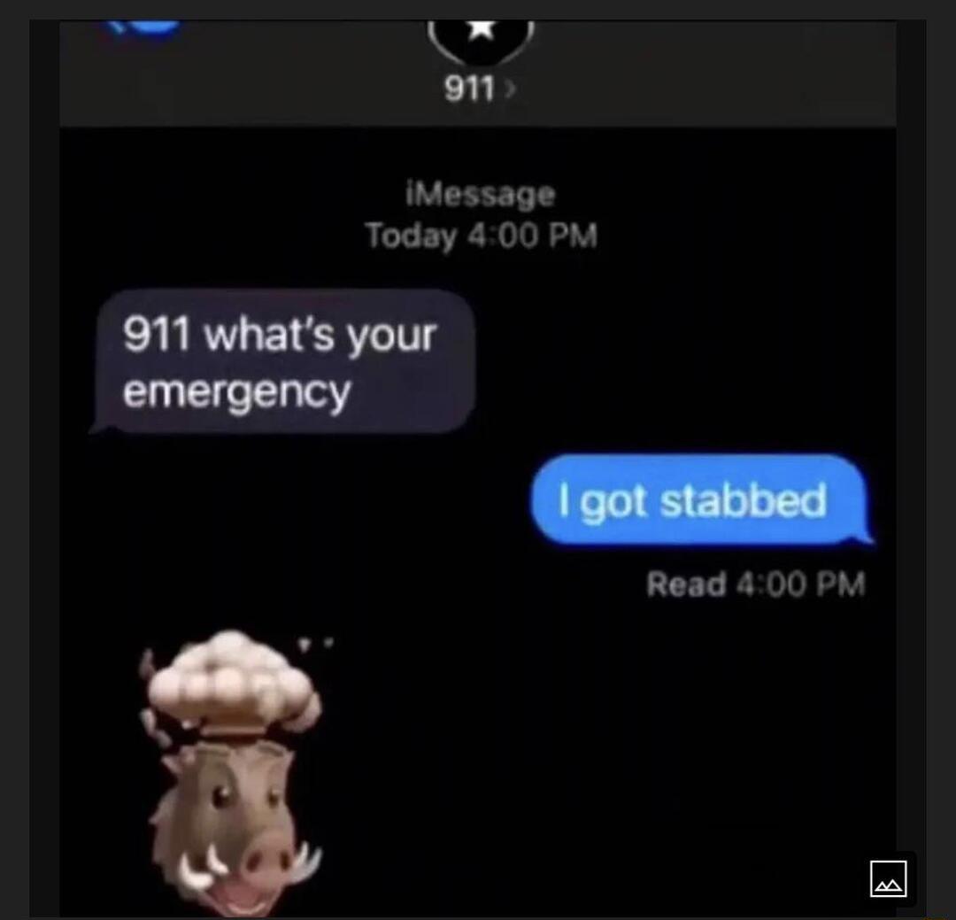 P m iMessage Today 400 PM 911 whats your emergency Read 400 PM