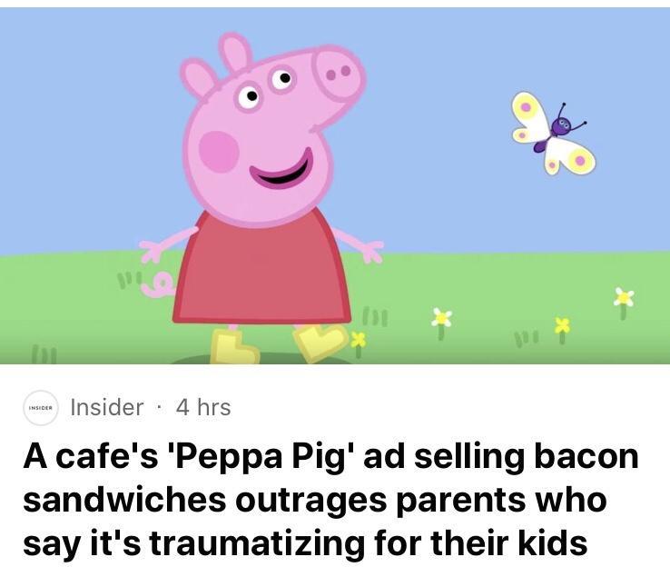 Insider 4 hrs A cafes Peppa Pig ad selling bacon sandwiches outrages parents who say its traumatizing for their kids