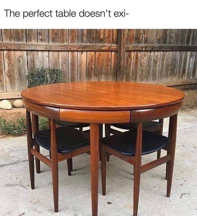 The perfect table doesnt exi