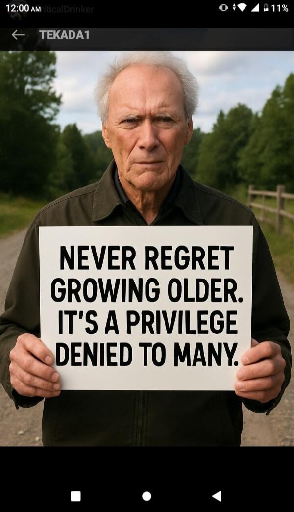 NEVER REGRET GROWING OLDER. IT'S A PRIVILEGE DENIED TO MANY.