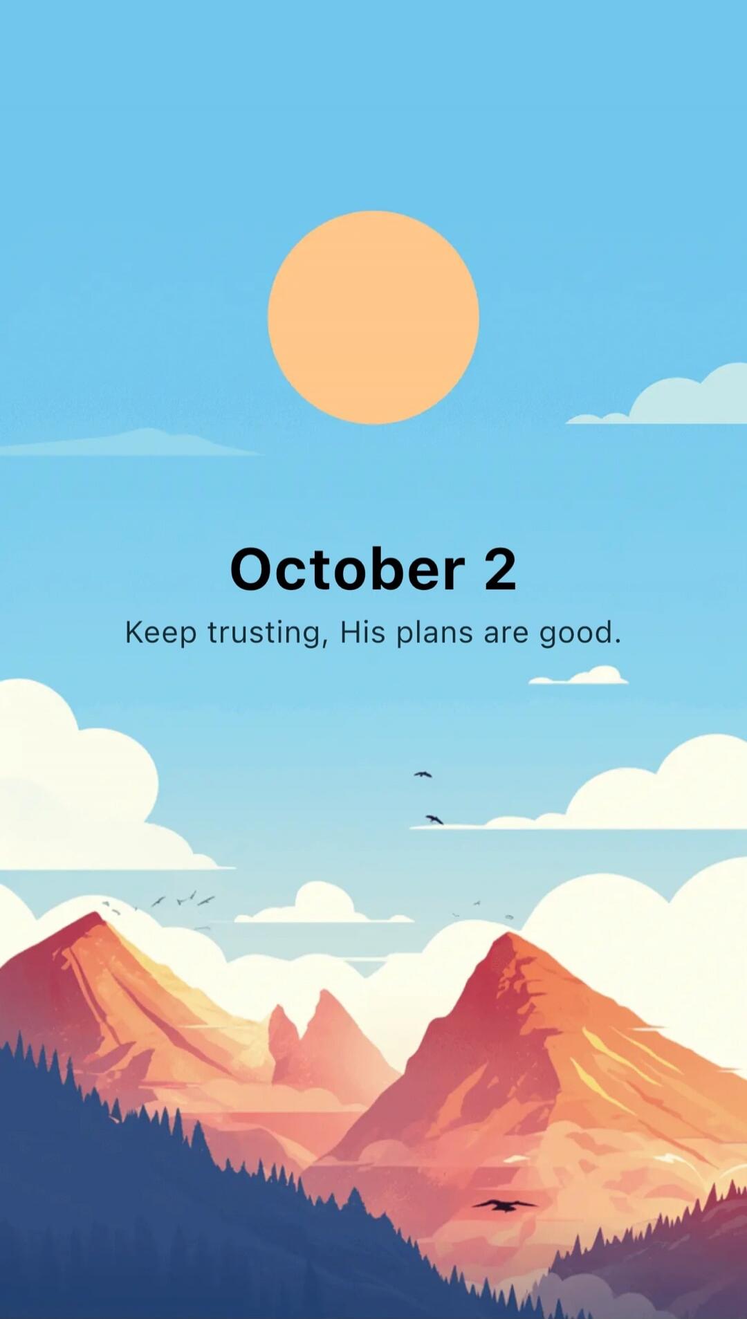 October 2 Keep trusting, His plans are good.