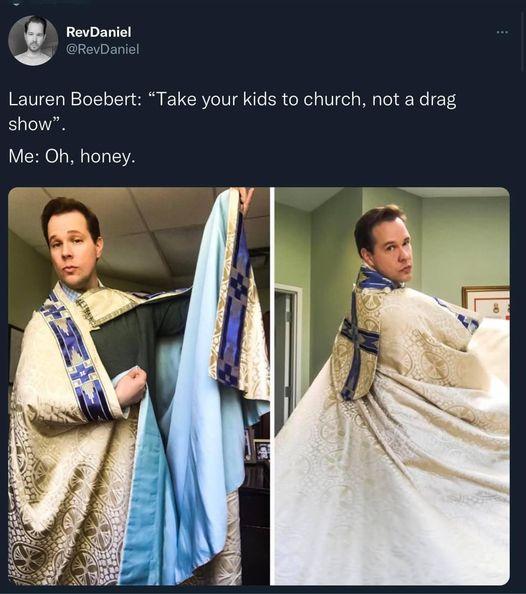 0 RevDaniel RevDanel 4 Lauren Boebert Take your kids to church not a drag show Me Oh honey