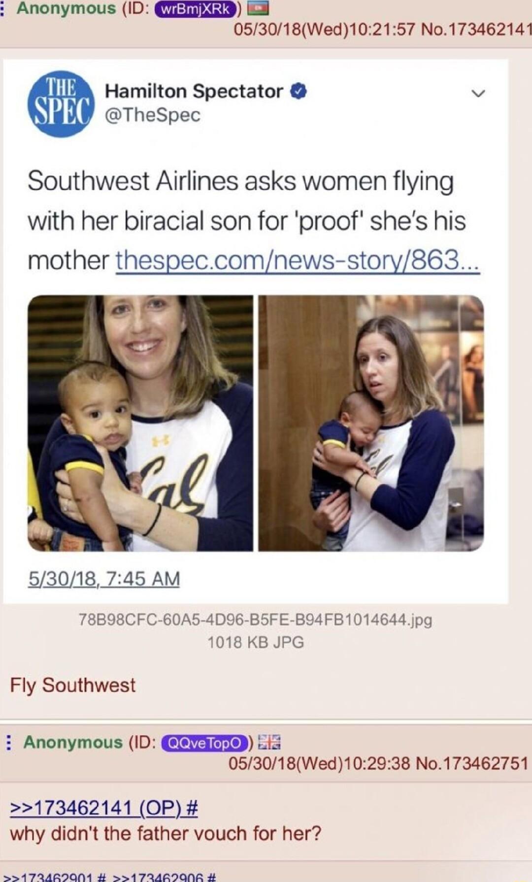 Anonymous ID i 053018Wed102157 No173462141 Hamilton Spectator v TheSpec Southwest Airlines asks women flying with her biracial son for proof shes his mother thespeccomnews story863 53018 745 AM 78B9BCFC 60A5 4D96 BSFE BI4FB1014644jpg 1018 KB JPG Fly Southwest i Anonymous ID D3 053018Wed102938 No173462751 173462141 OP why didnt the father vouch for her S PR A