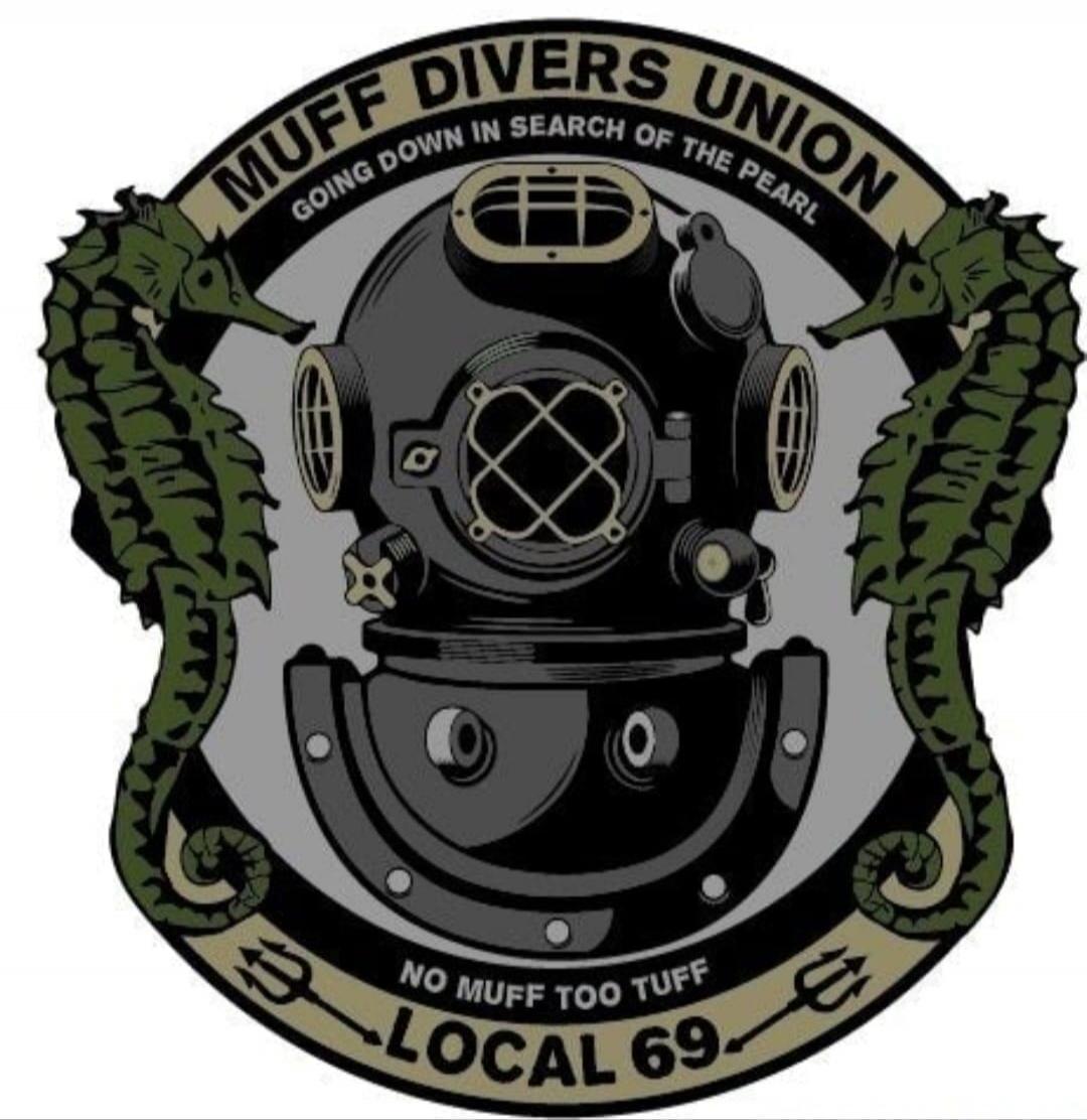 MUFF DIVERS UNION GOING DOWN IN SEARCH OF THE PEARL NO MUFF TOO TUFF LOCAL 69