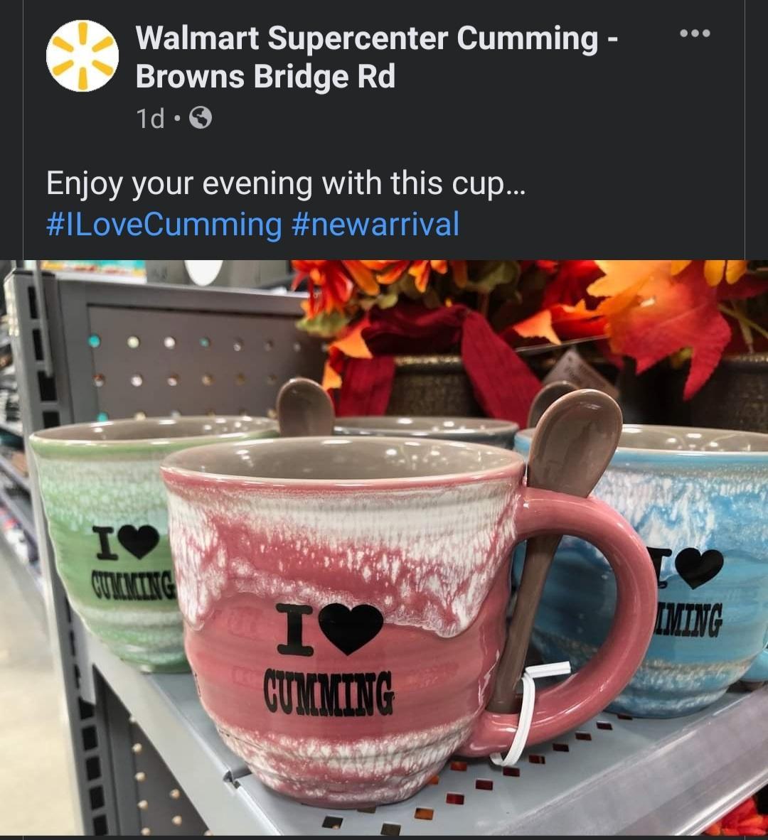 Walmart Supercenter Cumming Browns Bridge Rd GRS Enjoy your evening with this cup lLoveCumming newarrival