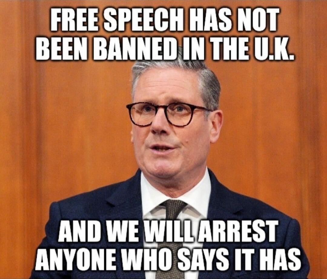 FREE SPEECH HAS NOT BEEN BANNED IN THE U.K. AND WE WILL ARREST ANYONE WHO SAYS IT HAS