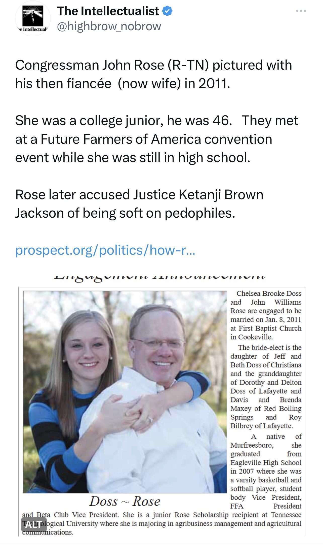 The Intellectualist 2 highbrow_nobrow Congressman John Rose R TN pictured with his then fiance now wife in 2011 She was a college junior he was 46 They met at a Future Farmers of America convention event while she was still in high school Rose later accused Justice Ketanji Brown Jackson of being soft on pedophiles prospectorgpoliticshow r P The bride lect i the duglver of Jeff and Beth Dos ofChsti