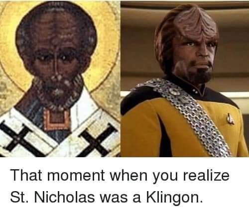 That moment when you realize St Nicholas was a Klingon