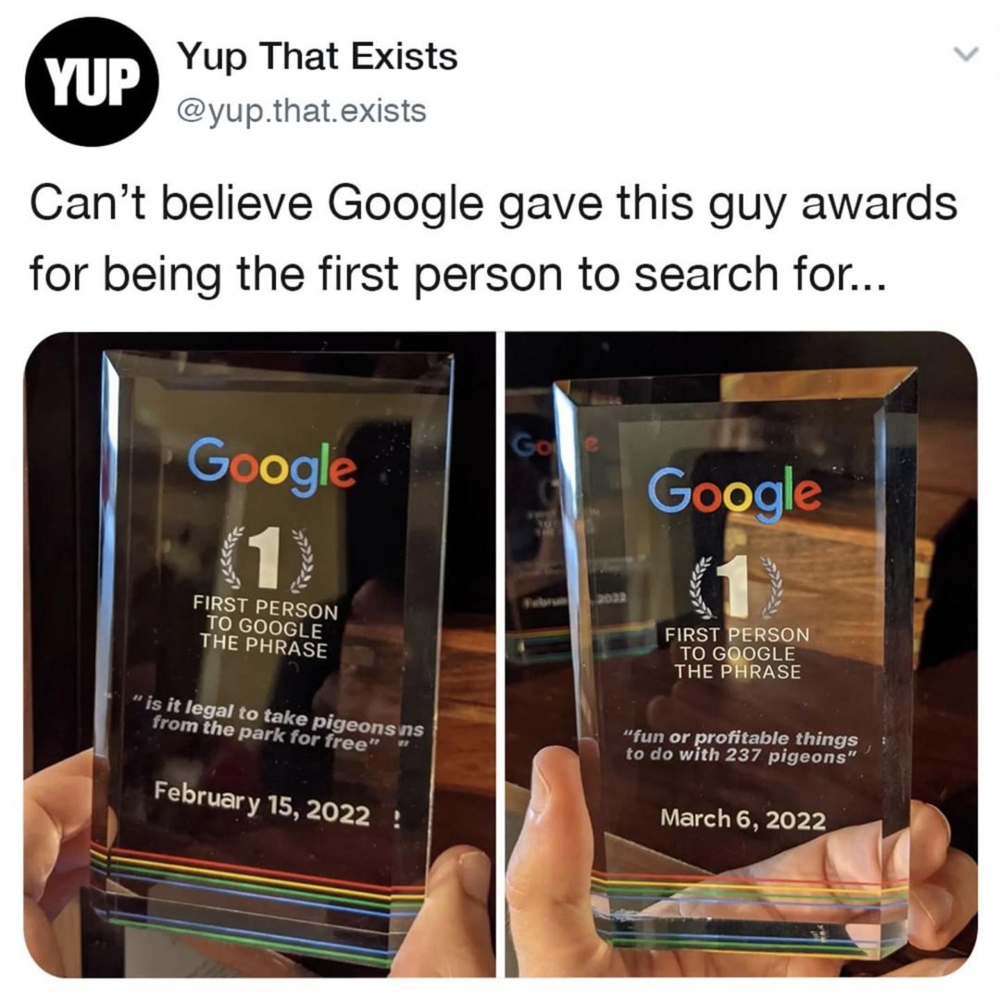 Yup That Exists at exists Cant believe Google gave this guy awards for being the first person to search for Marchs 2022 L